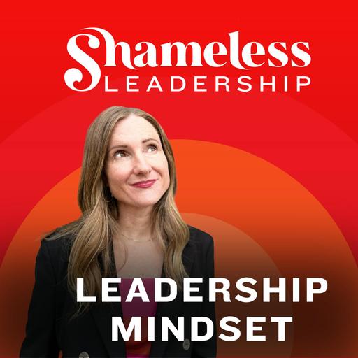 966: LEADERSHIP MINDSET: The Truth About the Authenticity Trap for Women Leaders