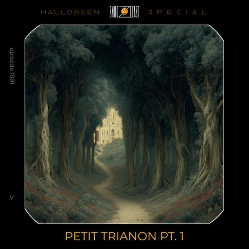 Petit Trianon pt. 1