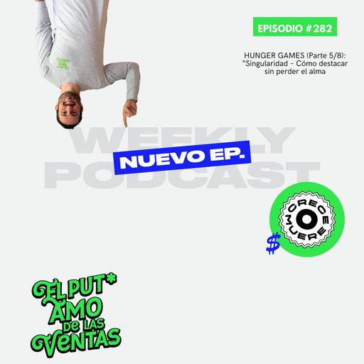 🎙️ Episodio #282 – HUNGER GAMES (Parte 5/8): Singularidad – Cómo destacar sin perder el alma