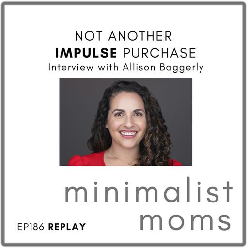[REPLAY] Not Another Impulse Purchase | Allison Baggerly