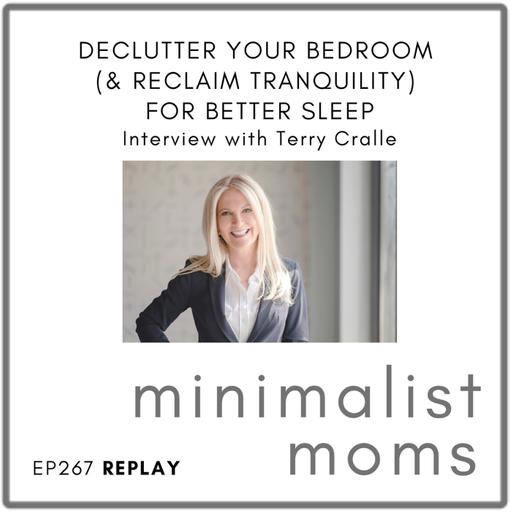 [REPLAY] Declutter Your Bedroom (& Reclaim Tranquility) for Better Sleep | Terry Cralle