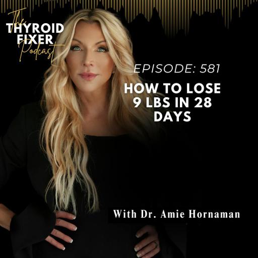 581. How to Lose 9 lbs in 28 Days