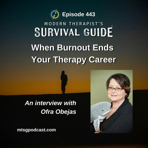 When Burnout Ends Your Therapy Career: An Interview with Ofra Obejas