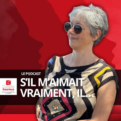 S’il m’aimait vraiment, il…