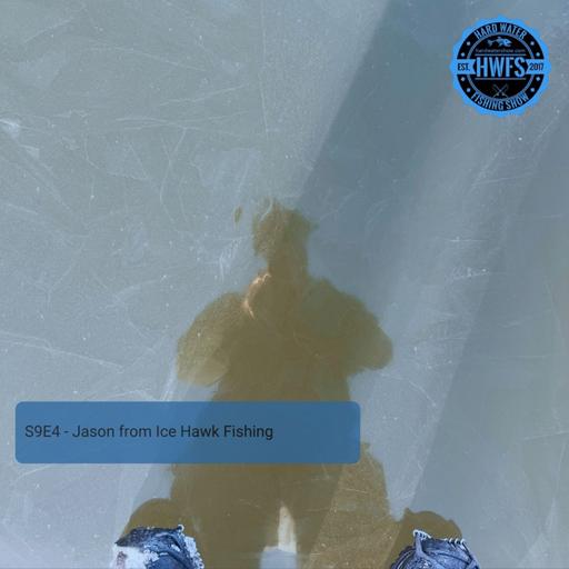 S9E4 - Jason from Ice Hawk Fishing