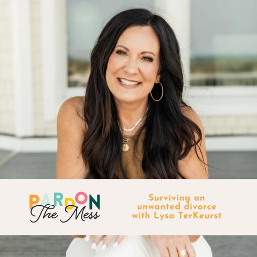 Surviving an unwanted divorce with Lysa TerKeurst
