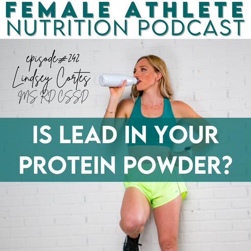 242: Is Lead in Your Protein Powder?