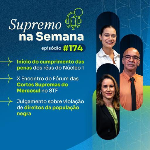 #EP174 - Supremo na Semana