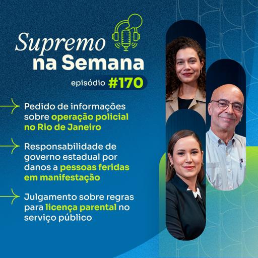 #EP170 - Supremo na Semana