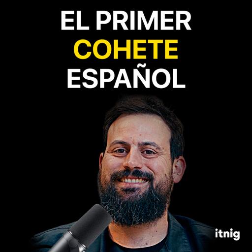 Así se crea un cohete desde cero | PLD Space #406