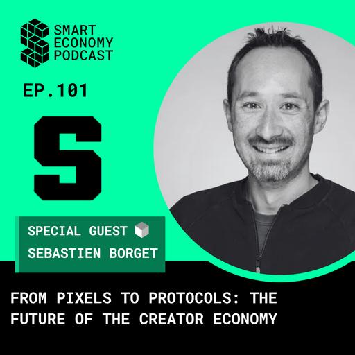 From Pixels to Protocols: Sebastien Borget on The Sandbox, SANDchain, & the Creator Economy