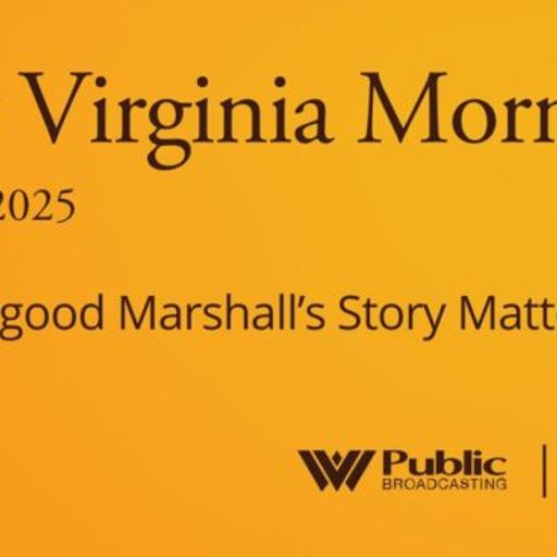 Why Thurgood Marshall’s Story Matters Today, This West Virginia Morning