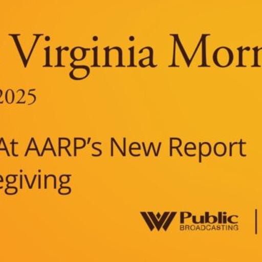 A Look At AARP’s New Report On Caregiving, This West Virginia Morning