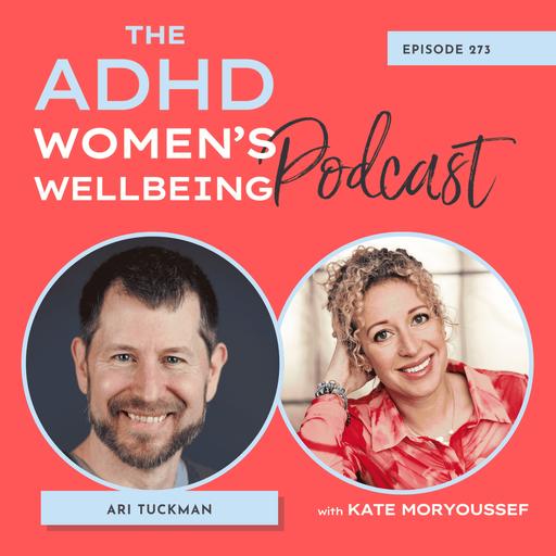 The Truth About ADHD Productivity Hacks with Ari Tuckman