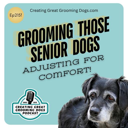 Grooming Those Senior Dogs Ep215