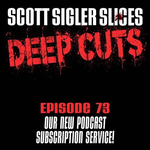 DEEP CUTS Episode 73: Scott Sigler Slices Plus!
