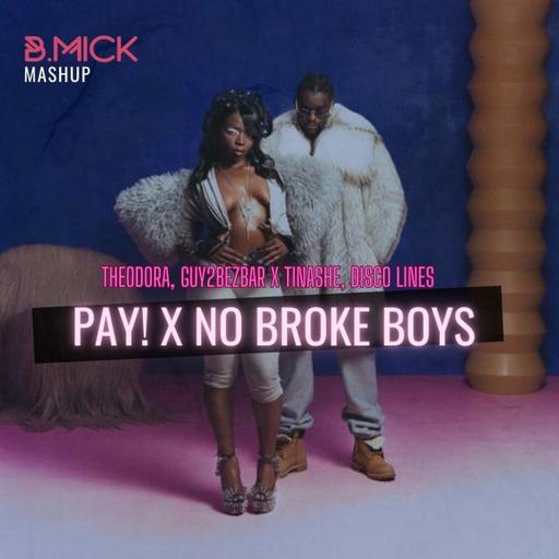Theodora, Guy2Bezbar x Tinashe, Disco Lines - PAY! x No Broke Boys (B.Mick Mashup)