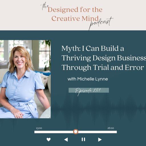 S7 Ep.201 Myth: I Can Build a Thriving Design Business Through Trial and Error