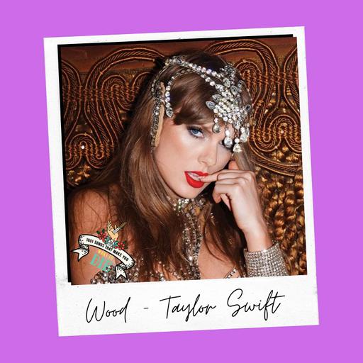 Wood - Taylor Swift