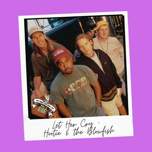Let Her Cry - Hootie & the Blowfish