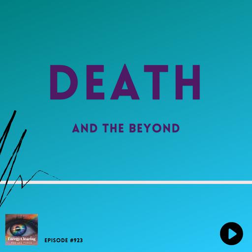 "Death" on Energy Clearing for Life Podcst #923 | Halloween Edition