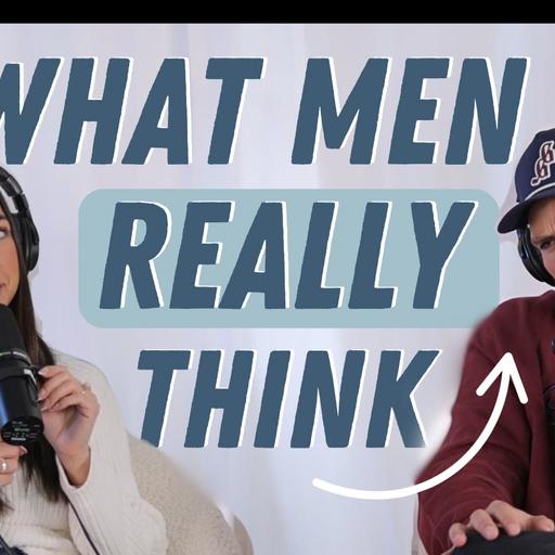 Asking My Husband What Men REALLY Think… Part 3