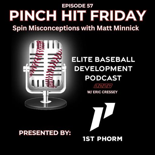 Pinch Hit Friday #57 - Spin Misconceptions with Matt Minnick