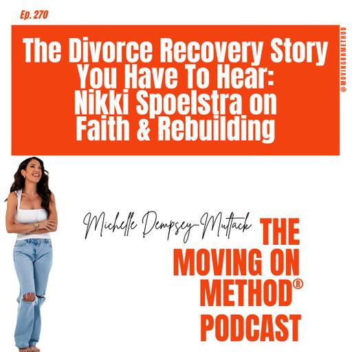 The Divorce Recovery Story You Have To Hear: Nikki Spoelstra on Faith & Rebuilding