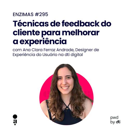 ENZIMAS #295 - Técnicas de feedback do cliente para melhorar a experiência