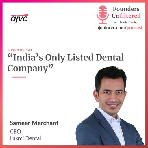Ep 141: India’s Only Listed Dental Company ft. Laxmi Dental