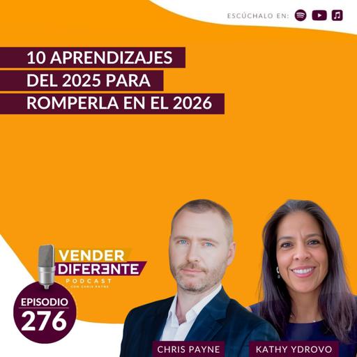 10 aprendizajes del 2025 para romperla en el 2026 con Chris Payne y Kathy Ydrovo (Episodio 276)
