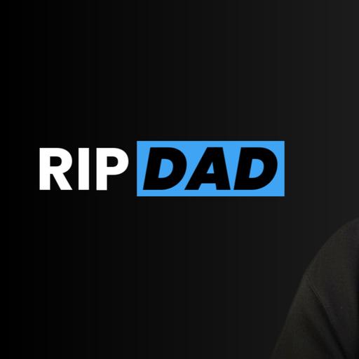 Episode 289: RIP DAD