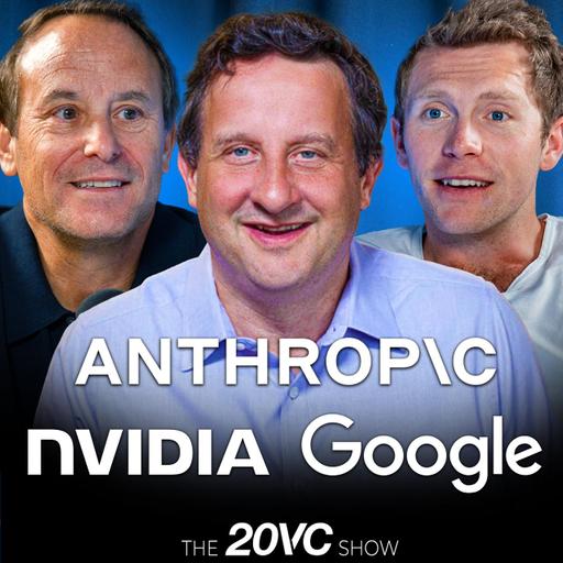 20VC: Anthropic Raises $30BN from Microsoft and NVIDIA | NVIDIA Core Business Threatened by TPU | Sam Altman's "War Mode" Analysed | Sierra Hits $100M ARR: Justifies $10BN Price? | Lovable Hits $200M ARR & Rumoured $6BN Round