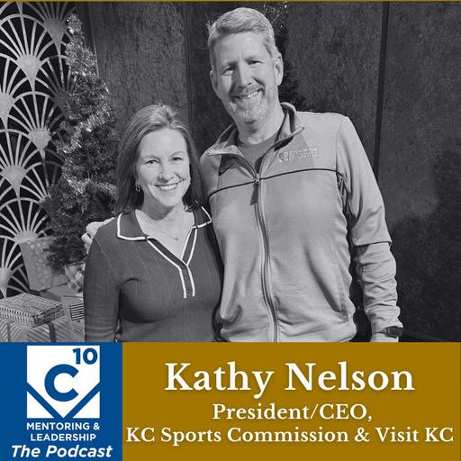 169: Kathy Nelson, CEO of the KC Sports Commission and Visit KC, on Compassion