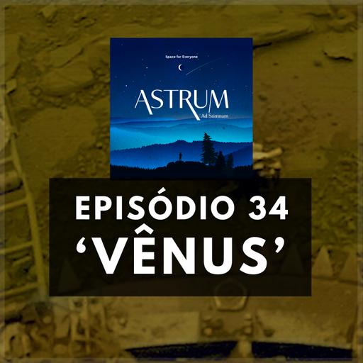 Tudo sobre VÊNUS | Astrum Ad Somnum | Astrum Brasil Podcast | Episódio 34