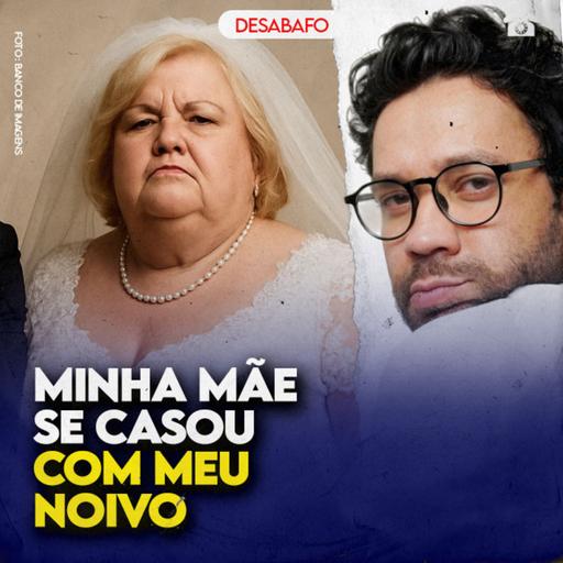 Minha MÃE se CASOU com meu NOIVO