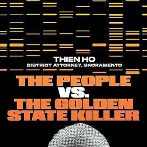 Thien Ho - The People vs. the Golden State Killer
