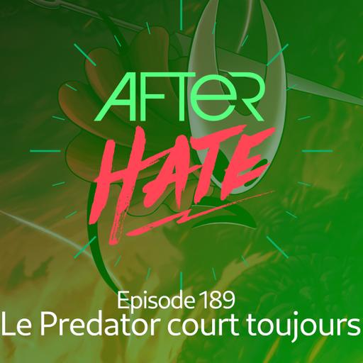 Episode 189 : Le Predator court toujours
