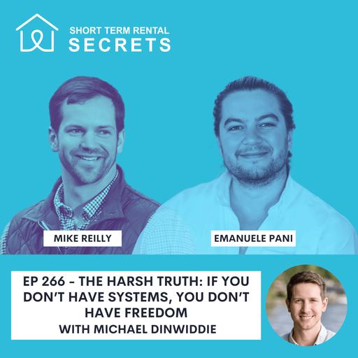 Ep 266 - The Harsh Truth: If You Don’t Have Systems, You Don’t Have Freedom with Michael Dinwiddie