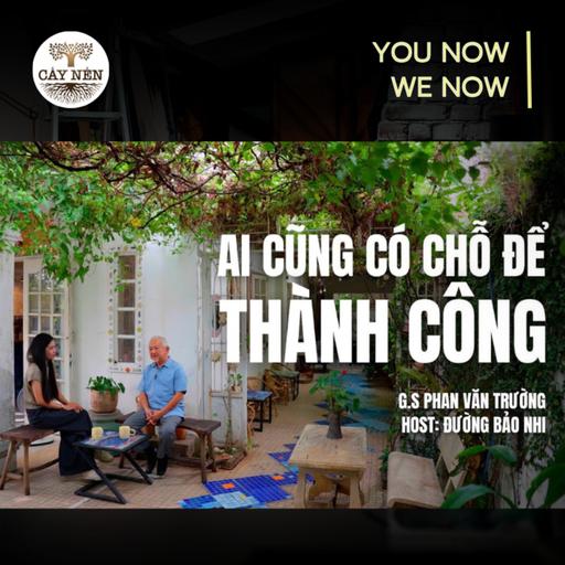 Tập 11: Ai cũng có chỗ để THÀNH CÔNG | YOU NOW WE NOW series | CNR