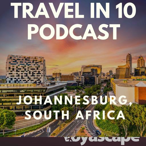 Johannesburg Uncovered: The Gateway to South Africa