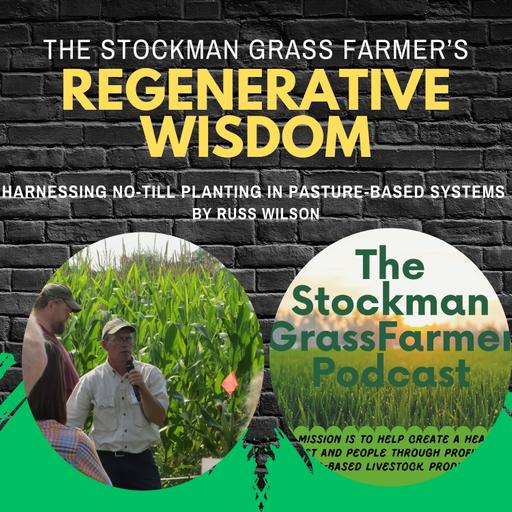 Harnessing No-Till Planting in Pasture-Based Systems By Russ Wilson