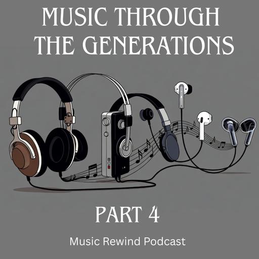 Music Through The Generations - Part 4 - BONUS Episode