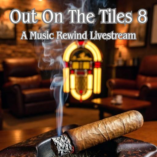 Out On The Tiles #8 - A Music Rewind Livestream
