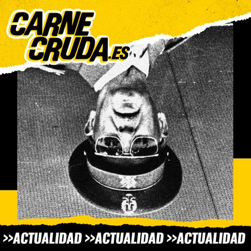 20N: dónde estabas cuando murió Franco (CARNE CRUDA #1581)