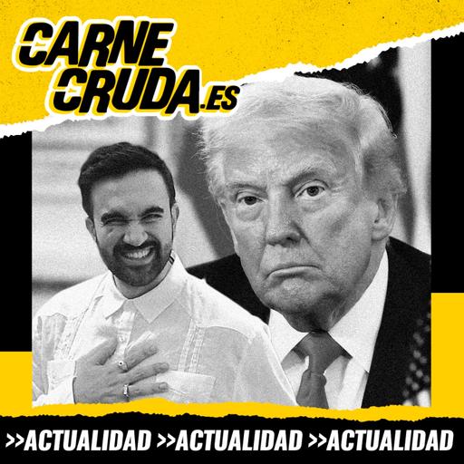 Nueva York y la ilusión de una izquierda sin complejos (CARNE CRUDA #1579)