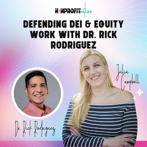 Defending DEI & Equity Work with Dr. Rick Rodriguez