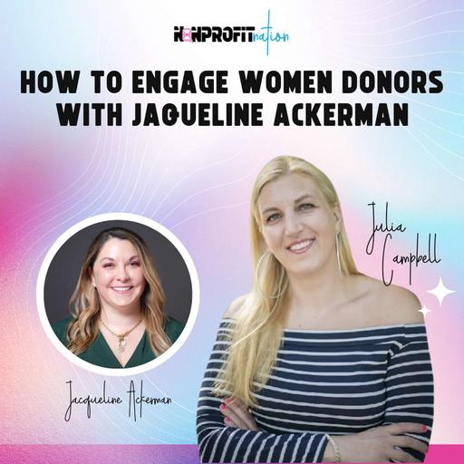 How to Engage Women Donors With Jaqueline Ackerman
