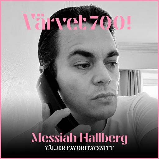 700! Messiah Hallberg väljer favoritavsnitt