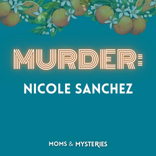 Nicole Sanchez: A Sister's Fight for Justice
